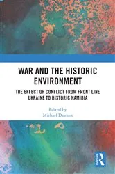 Book cover of War and the Historic Environment by Michael Dawson