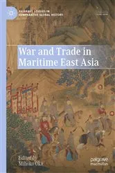 Book cover of War and Trade in Maritime East Asia by Mihoko Oka