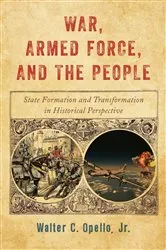 Book cover of War, Armed Force, and the People by Walter C. Opello