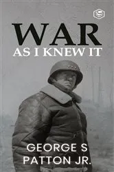 Book cover of War As I Knew It by George S. Patton