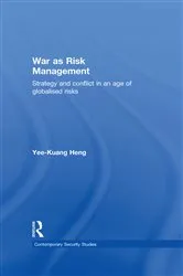 Book cover of War as Risk Management by Yee-Kuang Heng
