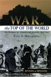 Book cover of War at the Top of the World (2nd ed.) by Eric Margolis