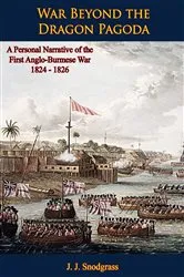 Book cover of War Beyond the Dragon Pagoda: A Personal Narrative of the First Anglo-Burmese War 1824 - 1826 by Unknown