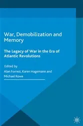 Book cover of War, Demobilization and Memory by Alan Forrest