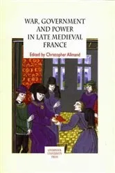 Book cover of War, Government and Power in Late Medieval France by Christopher Allmand