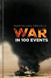 Book cover of War in 100 Events by Martin Creveld
