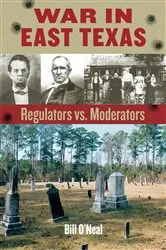 Book cover of War in East Texas by Bill O''Neal