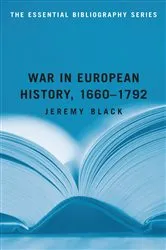 Book cover of War in European History, 1660-1792 by Jeremy Black