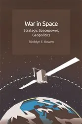 Book cover of War in Space by Bleddyn E. Bowen
