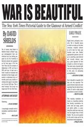 Book cover of War is Beautiful - The New York Times Pictorial Guide to the Glamour of Armed Conflict by David Shields