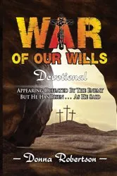 Book cover of War of Our Wills by Donna Robertson