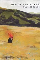 Book cover of War of the Foxes by Richard Siken