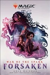 Book cover of War of the Spark: Forsaken (Magic: The Gathering) by Greg Weisman