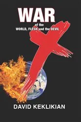 Book cover of War of the World, Flesh and the Devil by David Keklikian