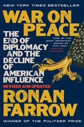 Book cover of War on Peace: The End of Diplomacy and the Decline of American Influence by Ronan Farrow