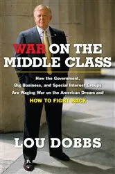 Book cover of War on the Middle Class by Lou Dobbs