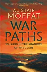 Book cover of War Paths by Alistair Moffat
