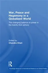 Book cover of War, Peace and Hegemony in a Globalized World by Chandra Chari