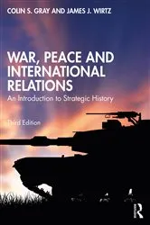Book cover of War, Peace and International Relations (3rd ed.) by Colin Gray