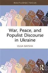 Book cover of War, Peace, and Populist Discourse in Ukraine by Olga Baysha