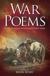 Book cover of War Poems: An Anthology of Unforgettable Verse by Brian Busby