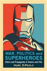 Book cover of War, Politics and Superheroes by Marc DiPaolo