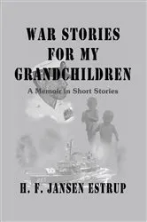 Book cover of War Stories for My Grandchildren by H.F. Jansen Estrup