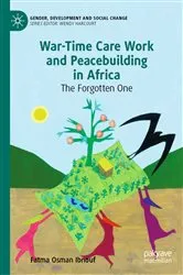 Book cover of War-Time Care Work and Peacebuilding in Africa by Fatma Osman Ibnouf