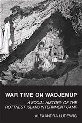 Book cover of War Time on Wadjemup by Alexandra Ludewig