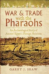 Book cover of War & Trade with the Pharaohs by Garry J. Shaw
