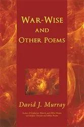Book cover of War-Wise and Other Poems by David J. Murray