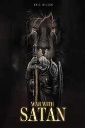 Book cover of War with Satan by Kyle Wilson