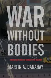 Book cover of War without Bodies by Martin Danahay