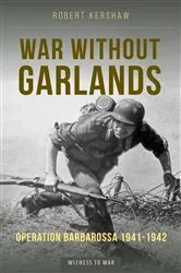 Book cover of War Without Garlands by Robert Kershaw