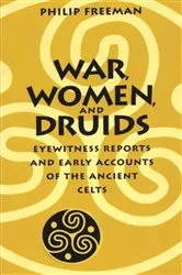 Book cover of War, Women, and Druids by Philip Freeman