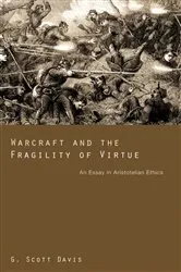 Book cover of Warcraft and the Fragility of Virtue by G. Scott Davis