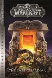 Book cover of Warcraft: The Last Guardian by Jeff Grubb