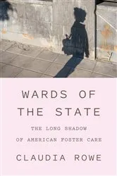 Book cover of Wards of the State by Claudia Rowe