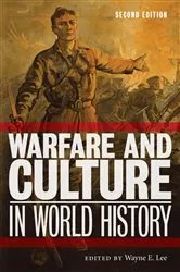 Book cover of Warfare and Culture in World History, Second Edition by Wayne E. Lee