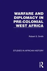 Book cover of Warfare and Diplomacy in Pre-Colonial West Africa by Robert S. Smith