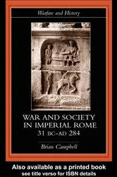 Book cover of Warfare and Society in Imperial Rome, C. 31 BC-AD 280 by Brian Campbell