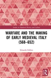 Book cover of Warfare and the Making of Early Medieval Italy (568–652) by Eduardo Fabbro