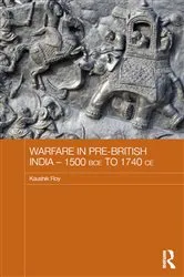 Book cover of Warfare in Pre-British India – 1500BCE to 1740CE by Kaushik Roy