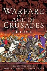 Book cover of Warfare in the Age of Crusades by Brian Todd Carey