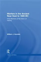Book cover of Warfare in the Ancient Near East to 1600 BC by William J. Hamblin