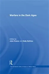 Book cover of Warfare in the Dark Ages by Kelly DeVries