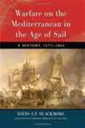 Book cover of Warfare on the Mediterranean in the Age of Sail by David S.T. Blackmore
