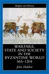 Book cover of Warfare, State And Society In The Byzantine World 565-1204 by John Haldon