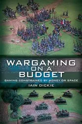 Book cover of Wargaming on a Budget by Iain Dickie