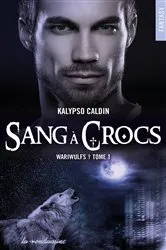 Book cover of Wariwulfs - tome 1 Sang à crocs by Kalypso Caldin